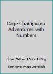 Hardcover Cage Champions: Adventures with Numbers Book