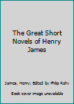 Hardcover The Great Short Novels of Henry James Book