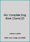 Paperback Akc Complete Dog Book (Sams)(D Book