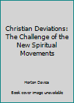 Paperback Christian Deviations: The Challenge of the New Spiritual Movements Book