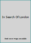 Hardcover In Search Of London Book