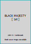 Unknown Binding BLACK MAJESTY [ 1st ] Book