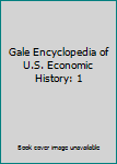Gale Encyclopedia of U.S. Economic History: 1