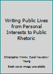 Paperback Writing Public Lives from Personal Interests to Public Rhetoric Book