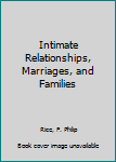 Intimate Relationships, Marriages, and Families