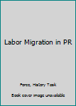 Hardcover Labor Migration in PR Book