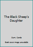 Hardcover The Black Sheep's Daughter Book