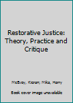 Paperback Restorative Justice: Theory, Practice and Critique Book