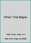 When Time Began
