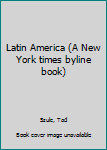 Hardcover Latin America (A New York times byline book) Book