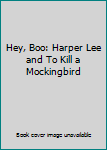 DVD Hey, Boo: Harper Lee and To Kill a Mockingbird Book