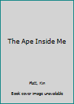 Mass Market Paperback The Ape Inside Me Book