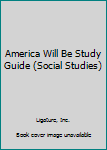 Paperback America Will Be Study Guide (Social Studies) Book