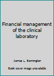 Hardcover Financial management of the clinical laboratory Book