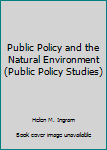 Hardcover Public Policy and the Natural Environment (Public Policy Studies) Book
