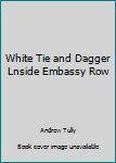 Hardcover White Tie and Dagger Lnside Embassy Row Book