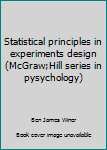 Unknown Binding Statistical principles in experiments design (McGraw;Hill series in pysychology) Book