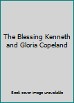 DVD The Blessing Kenneth and Gloria Copeland Book