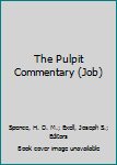 Hardcover The Pulpit Commentary (Job) Book