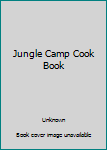 Unknown Binding Jungle Camp Cook Book