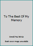 To The Best Of My Memory