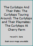 Hardcover The Curlytops And Their Pets; The Curlytops Touring Around; The Curlytops and Their Playmates; The Curlytops At Cherry Farm Book