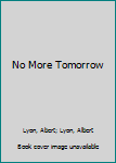 Mass Market Paperback No More Tomorrow Book