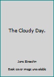 Hardcover The Cloudy Day. Book