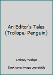 Paperback An Editor's Tales (Trollope, Penguin) Book