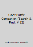 Paperback Giant Puzzle Companion (Search & Find, # 12) Book
