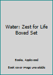 Water: Zest for Life Boxed Set