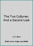 Unknown Binding The Two Cultures: And a Second Look Book