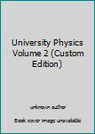 Unknown Binding University Physics Volume 2 (Custom Edition) Book