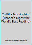 Hardcover To Kill a Mockingbird (Reader's Digest the World's Best Reading) Book