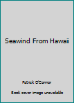 Hardcover Seawind From Hawaii Book