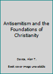 Paperback Antisemitism and the Foundations of Christianity Book