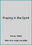 Paperback Praying in the Spirit Book