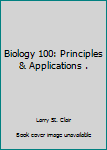 Paperback Biology 100: Principles & Applications . Book