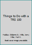 Paperback Things to Do with a TRS 100 Book