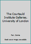 Hardcover The Courtauld Institute Galleries, University of London Book