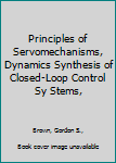 Principles of Servomechanisms, Dynamics Synthesis of Closed-Loop Control Sy Stems,