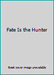 Fate Is the Hunter