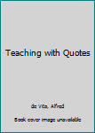 Paperback Teaching with Quotes Book