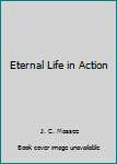 Hardcover Eternal Life in Action Book