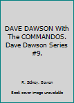 Hardcover DAVE DAWSON With The COMMANDOS. Dave Dawson Series #9. Book