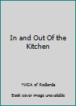 Hardcover In and Out Of the Kitchen Book
