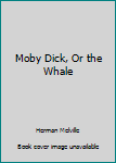 Unknown Binding Moby Dick, Or the Whale Book