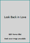 Paperback Look Back in Love Book