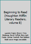 Paperback Beginning to Read (Houghton Mifflin Literary Readers, volume B) Book