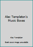 Hardcover Alec Templeton's Music Boxes Book